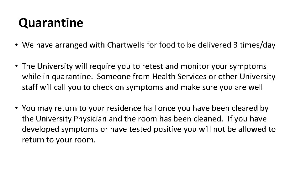 Quarantine • We have arranged with Chartwells for food to be delivered 3 times/day