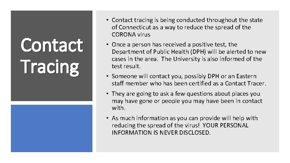 Contact Tracing • Contact tracing is being conducted throughout the state of Connecticut as