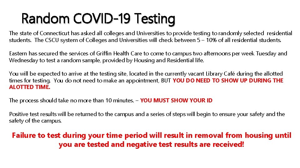 Random COVID-19 Testing The state of Connecticut has asked all colleges and Universities to