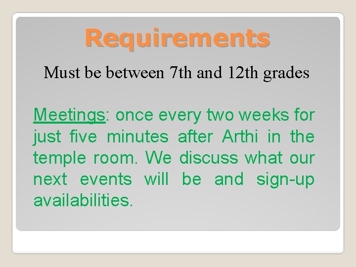 Requirements Must be between 7 th and 12 th grades Meetings: once every two