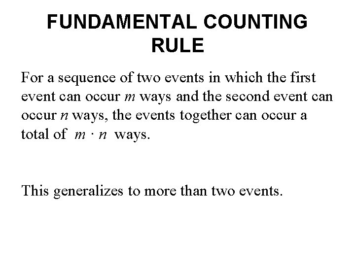 FUNDAMENTAL COUNTING RULE For a sequence of two events in which the first event