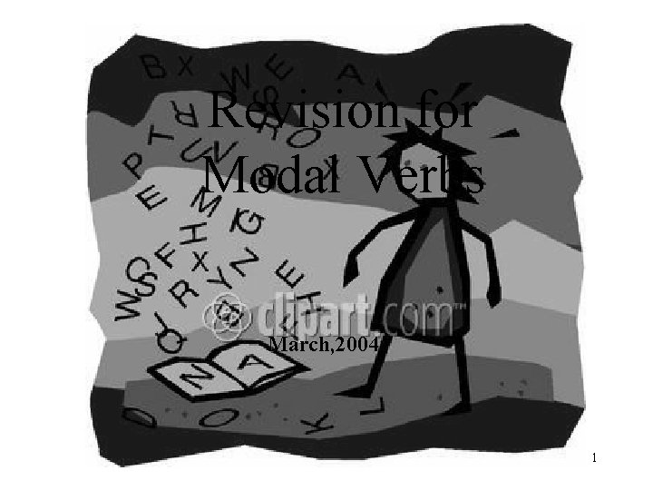 Revision for Modal Verbs March, 2004 1 