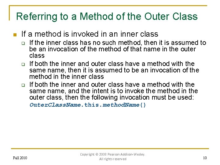 Referring to a Method of the Outer Class n If a method is invoked