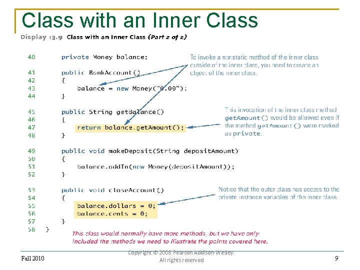 Class with an Inner Class Fall 2010 Copyright © 2008 Pearson Addison-Wesley. All rights