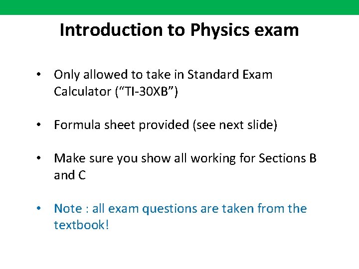 Introduction to Physics exam • Only allowed to take in Standard Exam Calculator (“TI-30