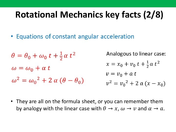 Rotational Mechanics key facts (2/8) Analogous to linear case: 