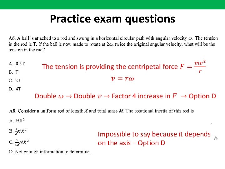Practice exam questions Impossible to say because it depends on the axis – Option