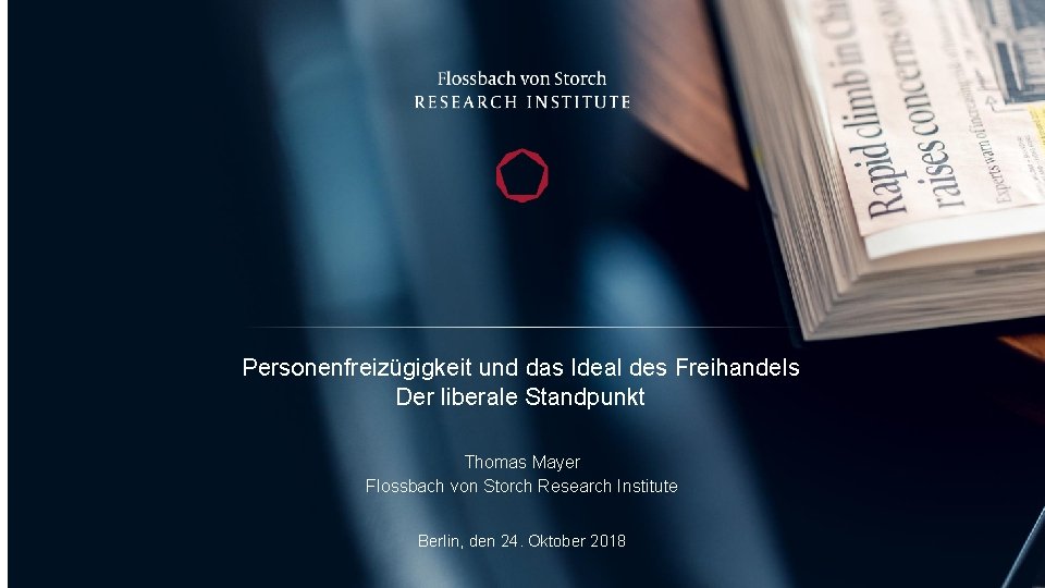 Personenfreizügigkeit und das Ideal des Freihandels Der liberale Standpunkt Thomas Mayer Flossbach von Storch