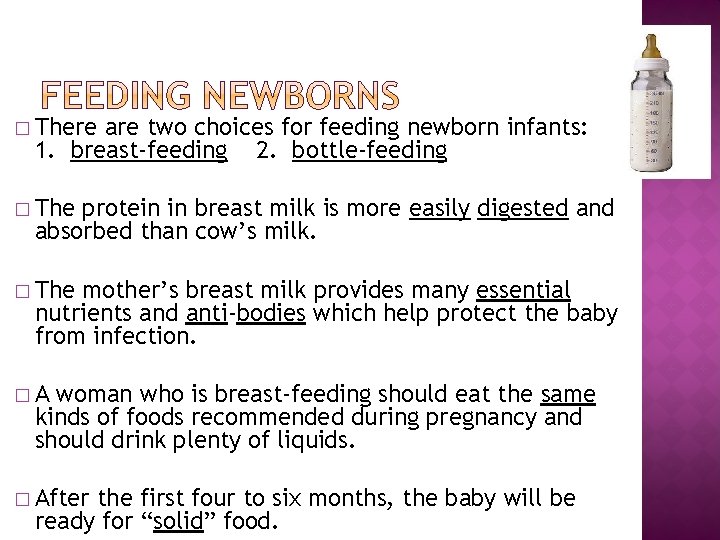 � There are two choices for feeding newborn infants: 1. breast-feeding 2. bottle-feeding �
