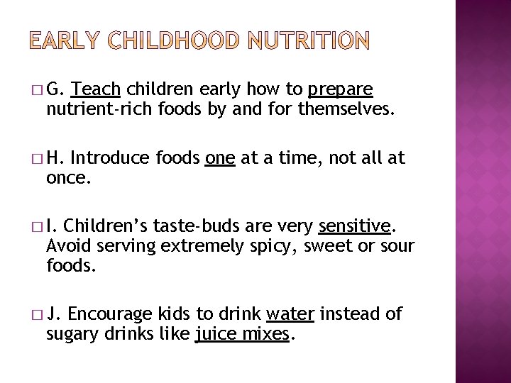 � G. Teach children early how to prepare nutrient-rich foods by and for themselves.