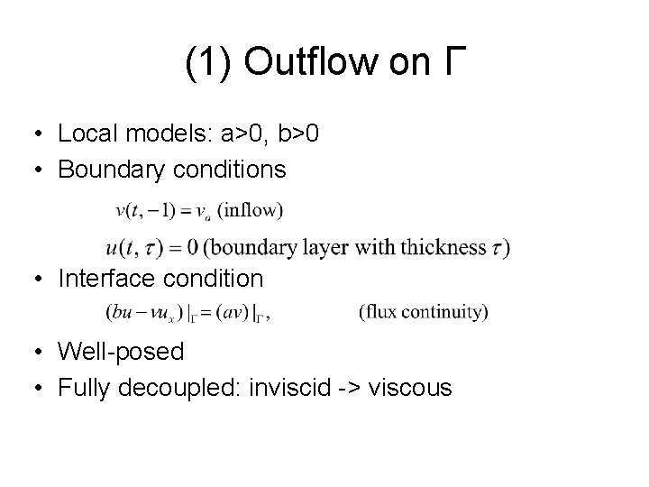 (1) Outflow on Γ • Local models: a>0, b>0 • Boundary conditions • Interface