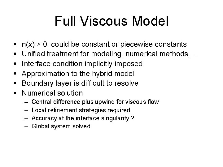 Full Viscous Model § § § n(x) > 0, could be constant or piecewise