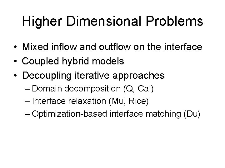 Higher Dimensional Problems • Mixed inflow and outflow on the interface • Coupled hybrid