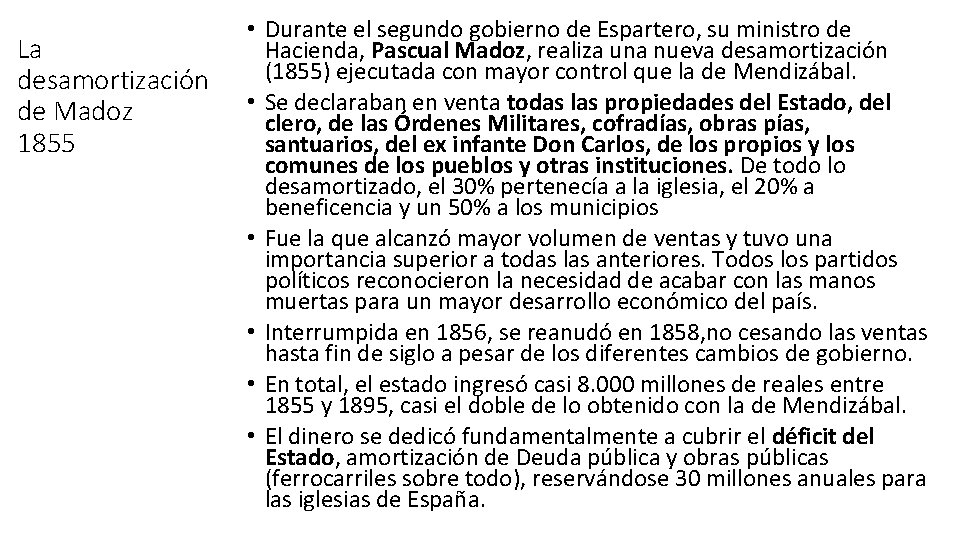 La desamortización de Madoz 1855 • Durante el segundo gobierno de Espartero, su ministro La desamortización de Madoz 1855 • Durante el segundo gobierno de Espartero, su ministro