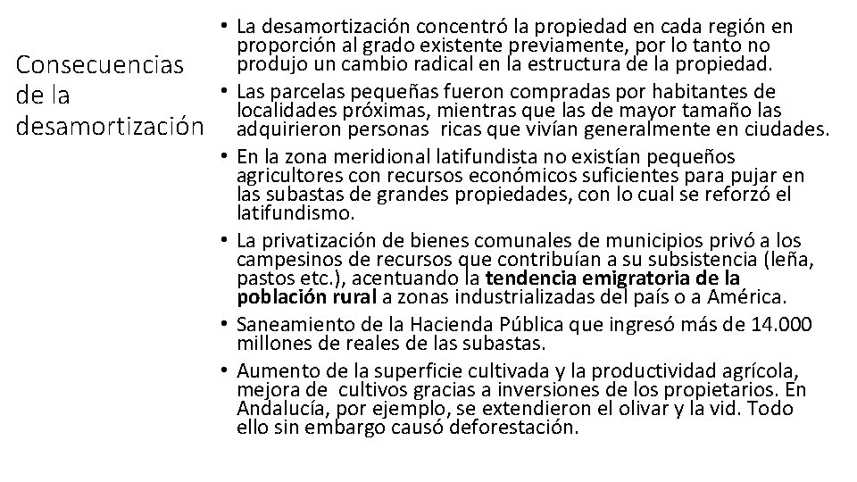 Consecuencias de la desamortización • La desamortización concentró la propiedad en cada región en Consecuencias de la desamortización • La desamortización concentró la propiedad en cada región en