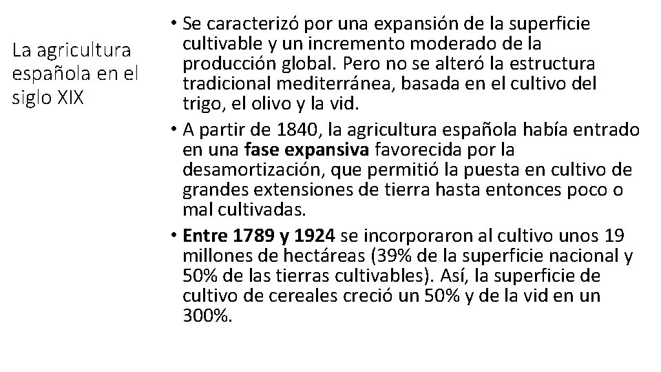 La agricultura española en el siglo XIX • Se caracterizó por una expansión de La agricultura española en el siglo XIX • Se caracterizó por una expansión de