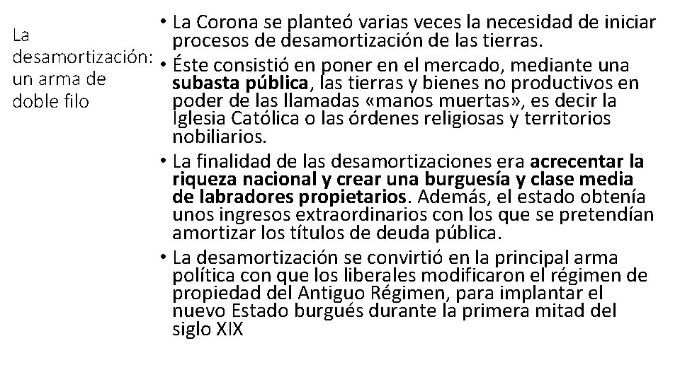 • La Corona se planteó varias veces la necesidad de iniciar La procesos • La Corona se planteó varias veces la necesidad de iniciar La procesos