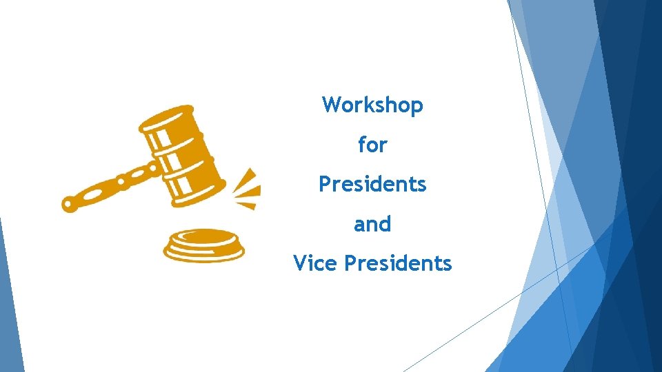 Workshop for Presidents and Vice Presidents 