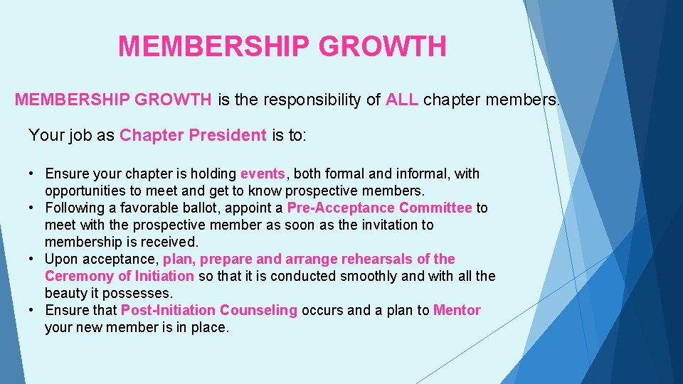 MEMBERSHIP GROWTH is the responsibility of ALL chapter members. Your job as Chapter President