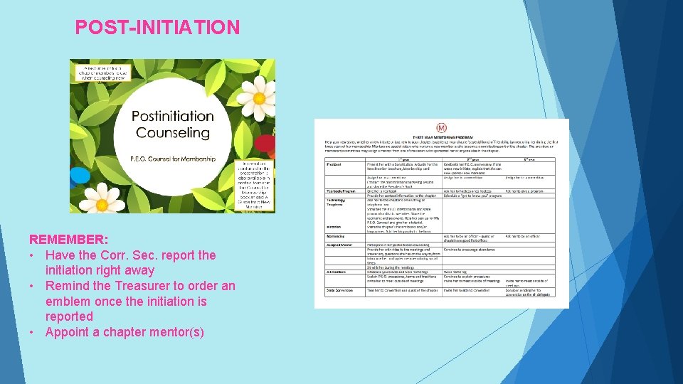 POST-INITIATION REMEMBER: • Have the Corr. Sec. report the initiation right away • Remind