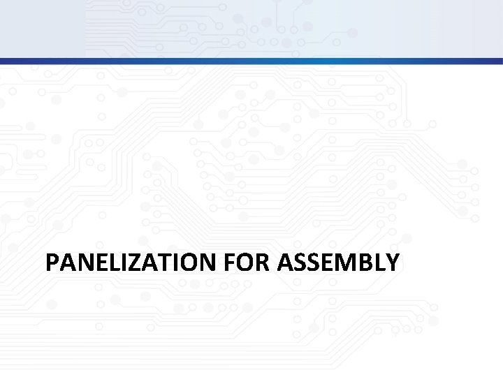 PANELIZATION FOR ASSEMBLY 
