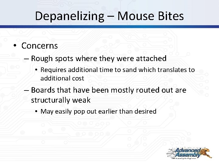 Depanelizing – Mouse Bites • Concerns – Rough spots where they were attached •