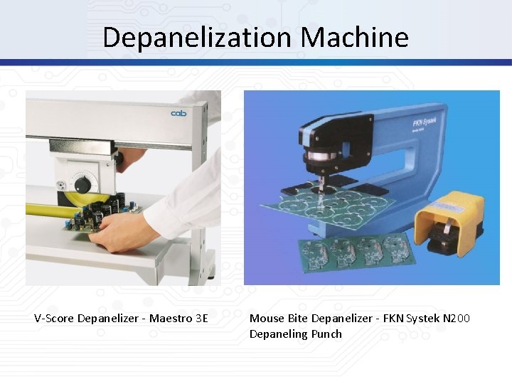Depanelization Machine V-Score Depanelizer - Maestro 3 E Mouse Bite Depanelizer - FKN Systek