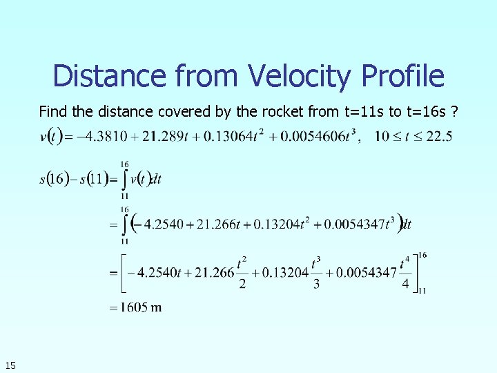 Distance from Velocity Profile Find the distance covered by the rocket from t=11 s