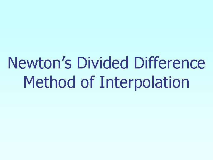 Newton’s Divided Difference Method of Interpolation 