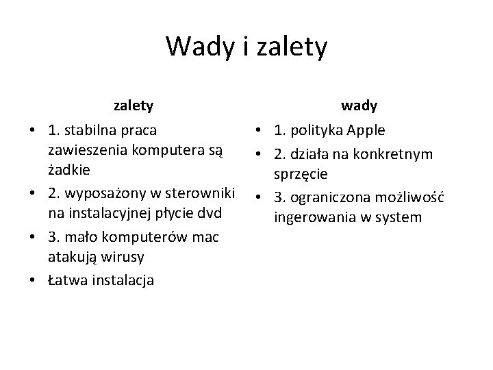 Wady i zalety • 1. stabilna praca zawieszenia komputera są żadkie • 2. wyposażony