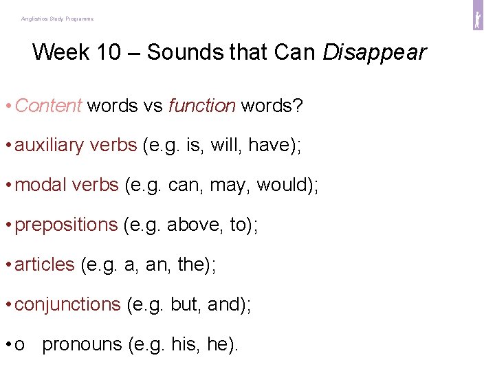 Anglistics Study Programme Week 10 – Sounds that Can Disappear • Content words vs