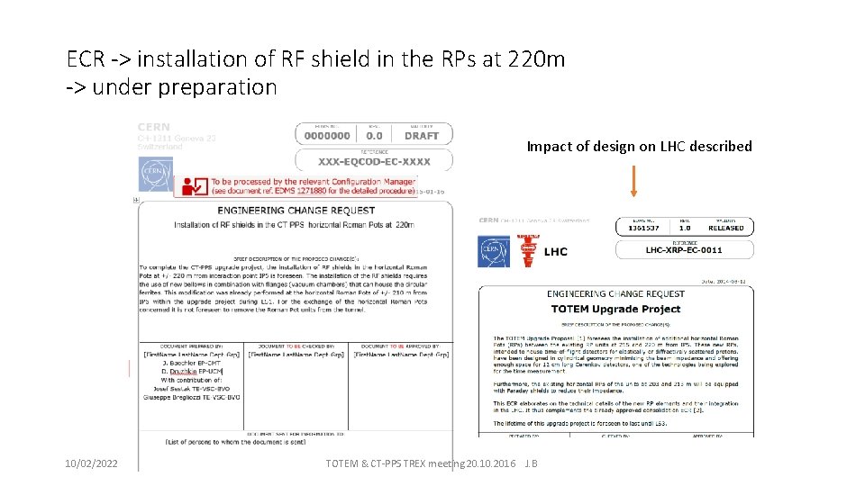 ECR -> installation of RF shield in the RPs at 220 m -> under