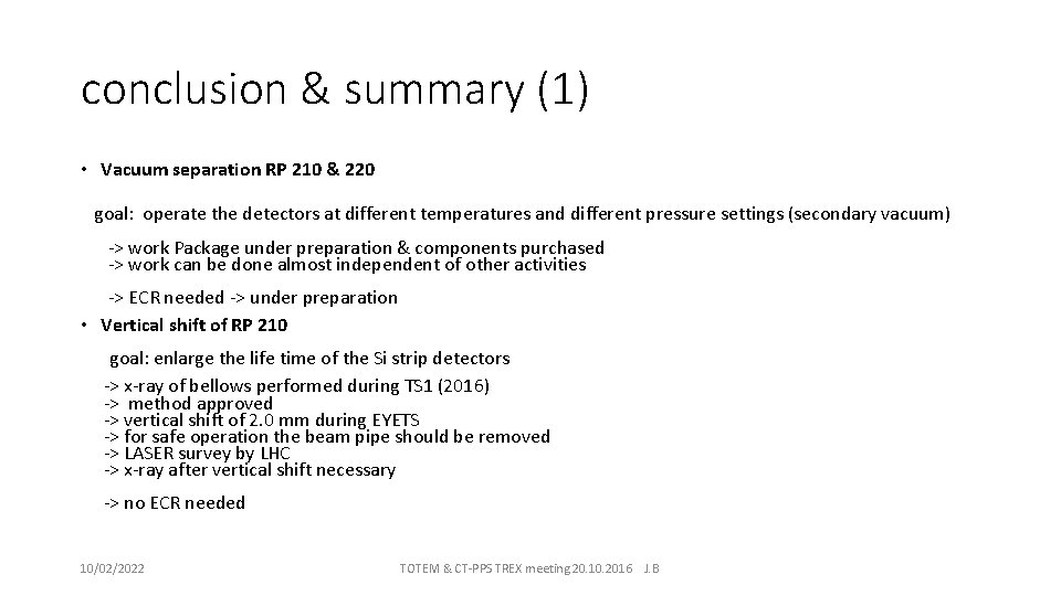 conclusion & summary (1) • Vacuum separation RP 210 & 220 goal: operate the