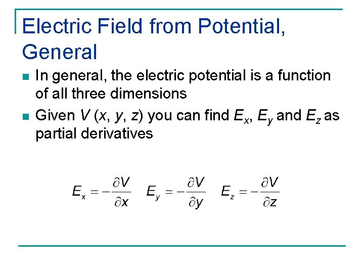 Electric Field from Potential, General n n In general, the electric potential is a Electric Field from Potential, General n n In general, the electric potential is a