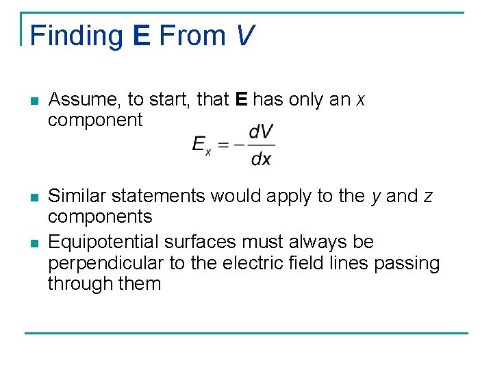 Finding E From V n Assume, to start, that E has only an x Finding E From V n Assume, to start, that E has only an x