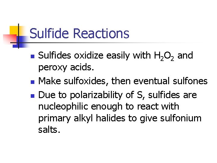 Sulfide Reactions n n n Sulfides oxidize easily with H 2 O 2 and