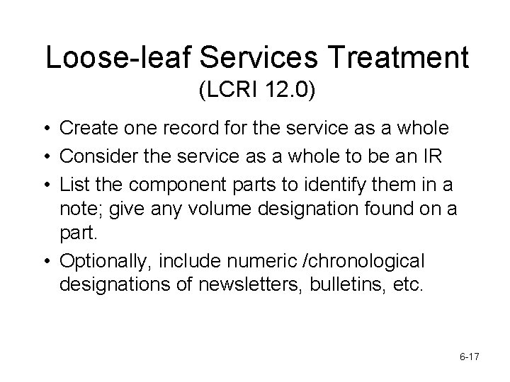 Loose-leaf Services Treatment (LCRI 12. 0) • Create one record for the service as