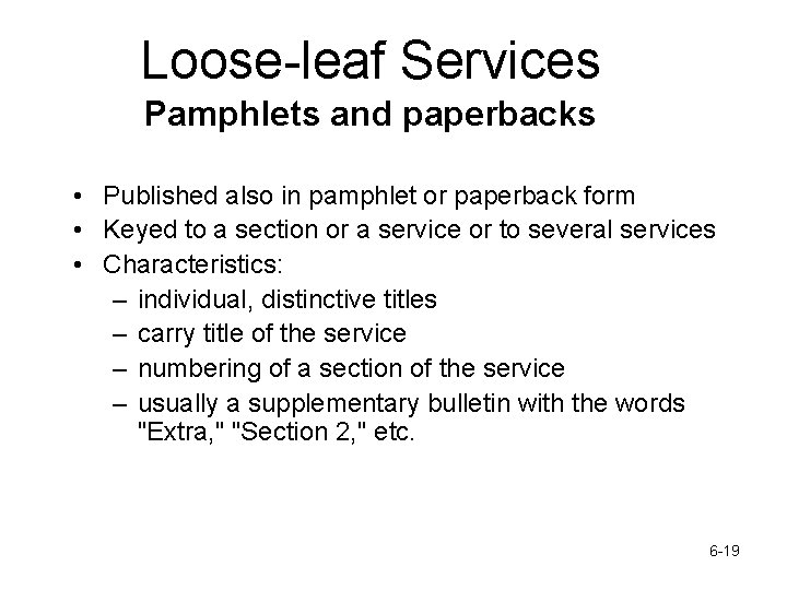 Loose-leaf Services Pamphlets and paperbacks • Published also in pamphlet or paperback form •