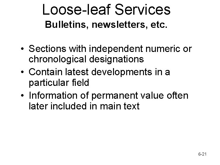 Loose-leaf Services Bulletins, newsletters, etc. • Sections with independent numeric or chronological designations •