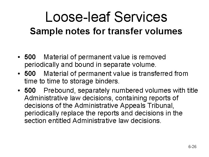 Loose-leaf Services Sample notes for transfer volumes • 500 Material of permanent value is