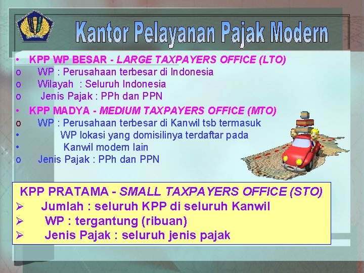  • KPP WP BESAR - LARGE TAXPAYERS OFFICE (LTO) o WP : Perusahaan