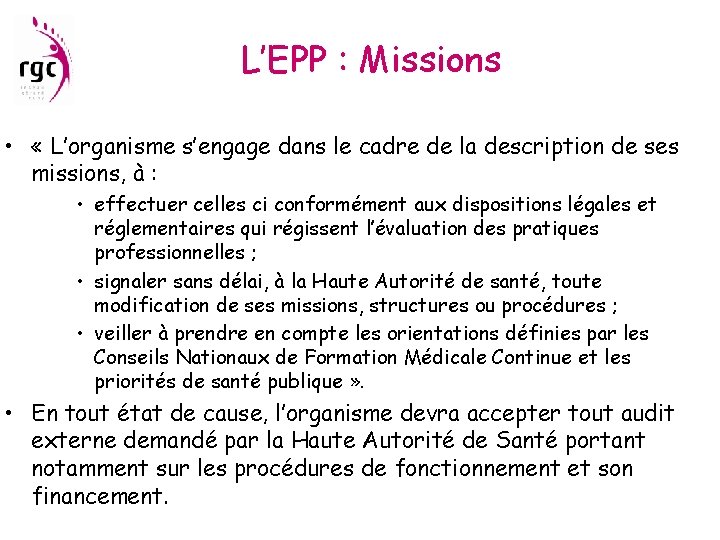 L’EPP : Missions • « L’organisme s’engage dans le cadre de la description de