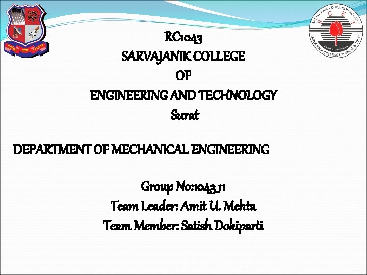 RC 1043 SARVAJANIK COLLEGE OF ENGINEERING AND TECHNOLOGY Surat DEPARTMENT OF MECHANICAL ENGINEERING Group