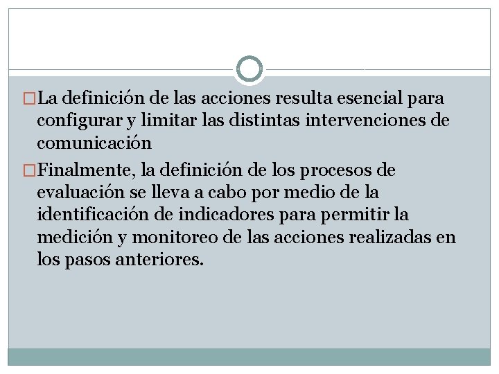 �La definición de las acciones resulta esencial para configurar y limitar las distintas intervenciones