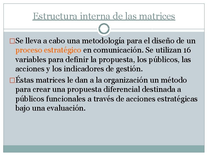 Estructura interna de las matrices �Se lleva a cabo una metodología para el diseño