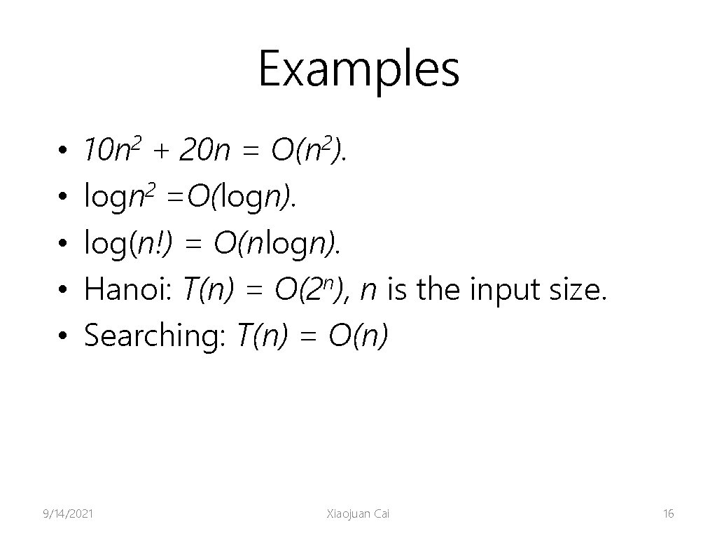 Examples • • • 2 10 n + 20 n = logn 2 =O(logn).