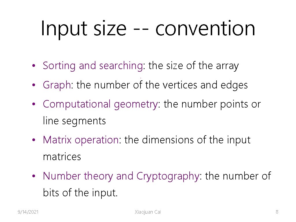 Input size -- convention • Sorting and searching: the size of the array •