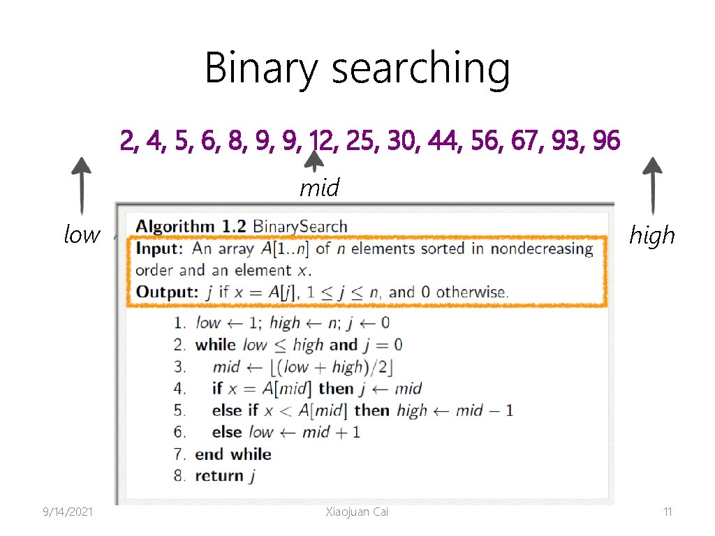 Binary searching 2, 4, 5, 6, 8, 9, 9, 12, 25, 30, 44, 56,