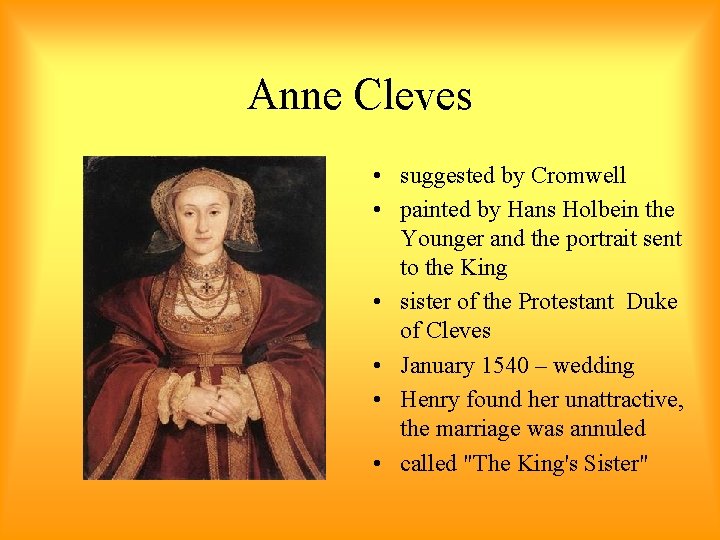 Anne Cleves • suggested by Cromwell • painted by Hans Holbein the Younger and