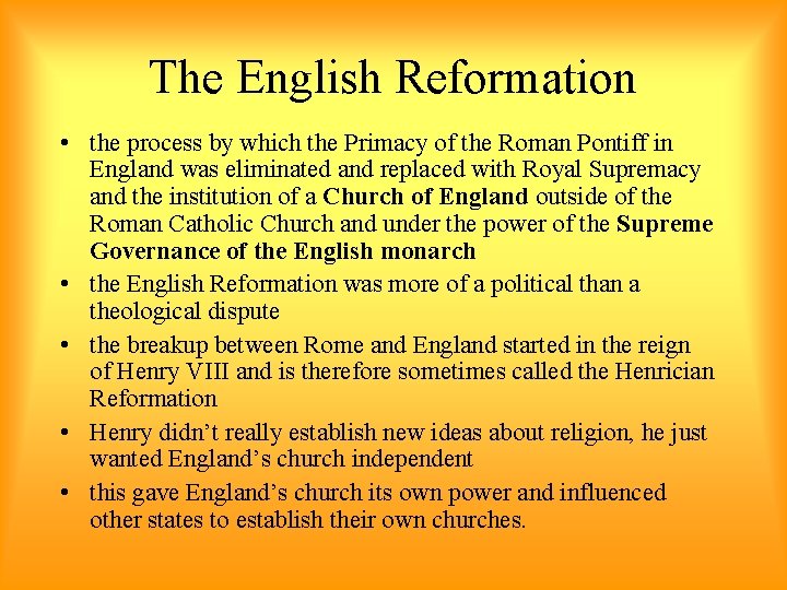 The English Reformation • the process by which the Primacy of the Roman Pontiff
